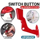 Power Trigger Switch Button For Dyson V11/V10 Vacuum Cleaner Parts Replacement