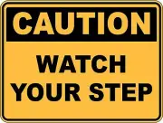 WATCH YOUR STEP - Caution Safety Sign Placard Sticker Decal OHS WHS