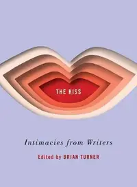 在飛比找誠品線上優惠-The Kiss: Intimacies from Writ