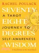 Seventy-eight Degrees of Wisdom ― A Tarot Journey to Self-awareness a New Edition of the Tarot Classic