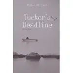TUCKER’S DEADLINE: A TRUE STORY
