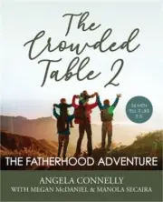 The Crowded Table 2: The Fatherhood Adventure (Paperback or Softback)