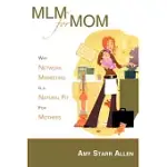 MLM FOR MOM: WHY NETWORK MARKETING IS A NATURAL FIT FOR MOTHERS
