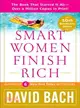 Smart Women Finish Rich ─ A Step-by-step Plan for Achieving Financial Security & Funding Your Dreams