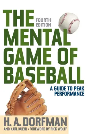 The Mental Game of Baseball: A Guide to Peak Performance