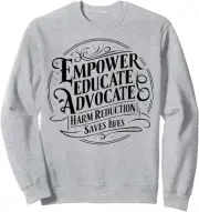 Empower Educate Advocate Harm Reduction Saves Lives Retro Sweatshirt