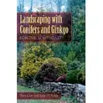 LANDSCAPING WITH CONIFERS AND GINKGO FOR THE SOUTHEAST