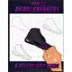 How To Draw Sneakers: A Step by Step Sneaker and Shoe themed Drawing Book For Adults, Teens, and Kids