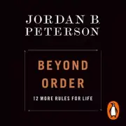 Beyond Order: 12 More Rules for Life by Jordan B. Peterson Compact Disc Book