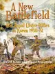 A New Battlefield ― The Royal Ulster Rifles in Korea, 1950-51