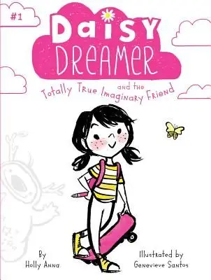 Daisy Dreamer 1: Daisy Dreamer and the Totally True Imaginary Friend