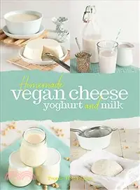 在飛比找三民網路書店優惠-Homemade Vegan Cheese, Yogurt 