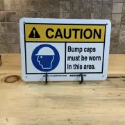 Caution Bump Caps Must Be Worn In This Area Plastic Sign W/Mounting Holes 7”x10”
