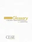 November 2012: Glossary of Security Terms, Definitions and Acronyms by Center of