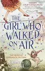 The Girl Who Walked On Air: 'The Queen of Historical Fiction at her finest.' Gua