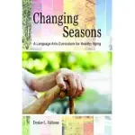 CHANGING SEASONS: A LANGUAGE ARTS CURRICULUM FOR HEALTHY AGING