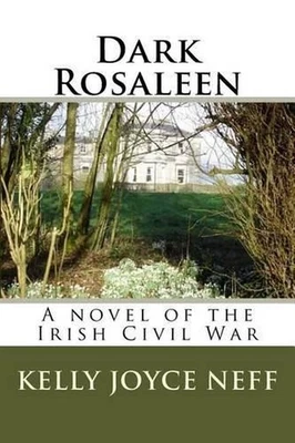 Dark Rosaleen by Kelly Joyce Neff (English) Paperback Book
