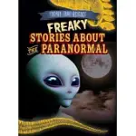 FREAKY STORIES ABOUT THE PARANORMAL