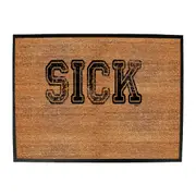 Sick - Funny Novelty Doormat Man Cave Floor mat
