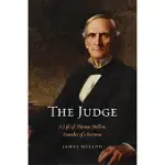 THE JUDGE: A LIFE OF THOMAS MELLON, FOUNDER OF A FORTUNE