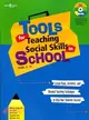 Tools for Teaching Social Skills in School Grades K-12 ─ Lesson Plans, Activities, and Blended Teaching Techniques to Help Your Students Succeed