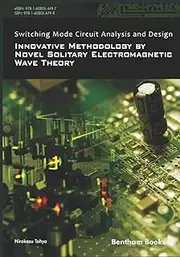Switching Mode Circuit Analysis and Design: Innovative Methodology by Novel Solitary Electromagnetic Wave Theory