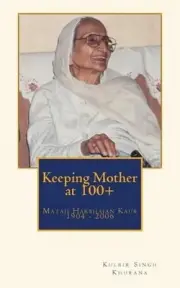 Keeping Mother at 100+ by Kulbir Singh Khurana (English) Paperback Book