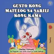 Gusto Kong Matulog Sa Sarili Kong Kama: I Love to Sleep in My Own Bed - Tagalog