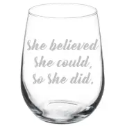 She Believed She Could So She Did Funny Stemmed / Stemless Wine Glass