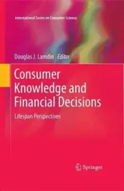 Consumer Knowledge and Financial Decisions: Lifespan Perspectives by Douglas J.
