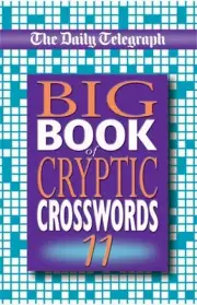 The Daily Telegraph Big Book of Cryptic Crosswords 11 by Telegraph Group Limited