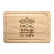 Nacho Average Runner Rectangular Chopping Board Worlds Best Running Awesome