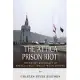 The Attica Prison Riot: The History and Legacy of America’s Most Famous Prison Uprising