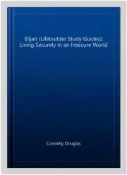 Elijah (Lifebuilder Study Guides): Living Securely in an Insecure World, Pape...