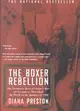 The Boxer Rebellion ─ The Dramatic Story of China's War on Foreigners That Shook the World in the Summer of 1900