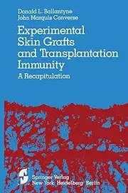 Experimental Skin Grafts and Transplantation Immunity: A Recapitulation