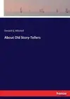 About Old Story-Tellers by Donald Grant Mitchell (English) Paperback Book