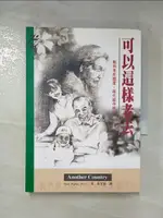 【書寶二手書T8／心理_CGN】可以這樣老去-航向老年國度，兩代結伴同行_黃芳田