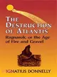 The Destruction of Atlantis—Ragnarok, or the Age of Fire and Gravel