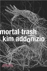 在飛比找三民網路書店優惠-Mortal Trash ─ Poems