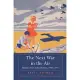 The Next War in the Air: Britain’s Fear of the Bomber, 1908 1941