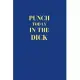 Punch Today In The Dick: Office Gift For Coworker, Humor Notebook For Friend, Joke Journal, Cool Stuff, Perfect Motivational Gag Gift - lined n