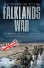 Gregory Fremont-Barnes A Companion to the Falklands War (Hardback)