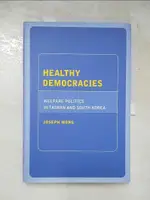 【書寶二手書T4／宗教_KS5】HEALTHY DEMOCRACIES: WELFARE POLITICS IN TAIWAN AND SOUTH KOREA_WONG, JOSEPH