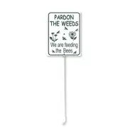 (8X12) IN Pardon The Weeds We Are Feeding Bee Metal Yard Sign 8X12CM, D4