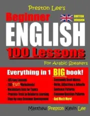 Preston Lee's Beginner English 100 Lessons For Arabic Speakers (British) by Kevi