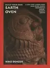 Build Your Own Earth Oven: A Low-Cost Wood-Fired Mud Oven, Simple Sourdough: New