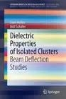 Dielectric Properties of Isolated Clusters: Beam Deflection Studies by Sven Heil