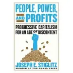 PEOPLE, POWER, AND PROFITS: PROGRESSIVE CAPITALISM FOR AN AGE OF DISCONTENT