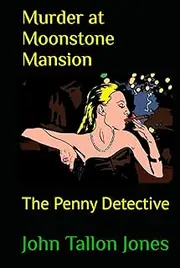 Murder at Moonstone Mansion: The Penny Detective